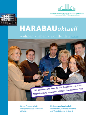 Seit 2008 erscheint das Magazin der HARABAU dreimal jährlich über Neuigkeiten aus der Genossenschaft sowie dem Verein.
